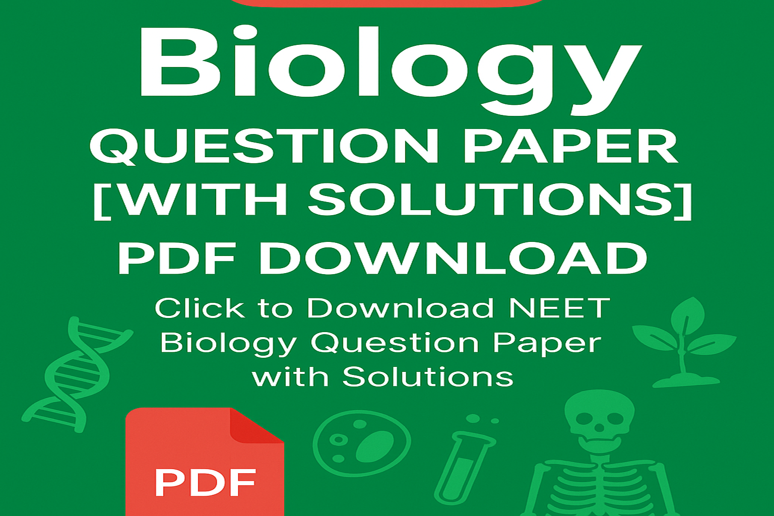 📌 2024 NEET Biology Question paper with solutions [PDF Download]