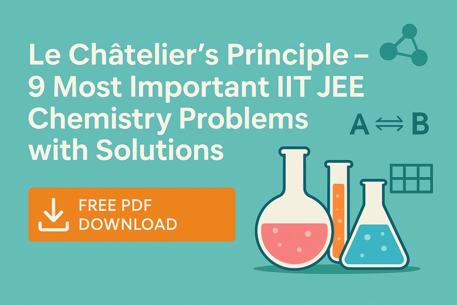 🧪 Chemical Equilibrium – Le Châtelier’s Principle – 9 Most Important IIT JEE  Chemistry Problems With Detailed Step by Step Solutions