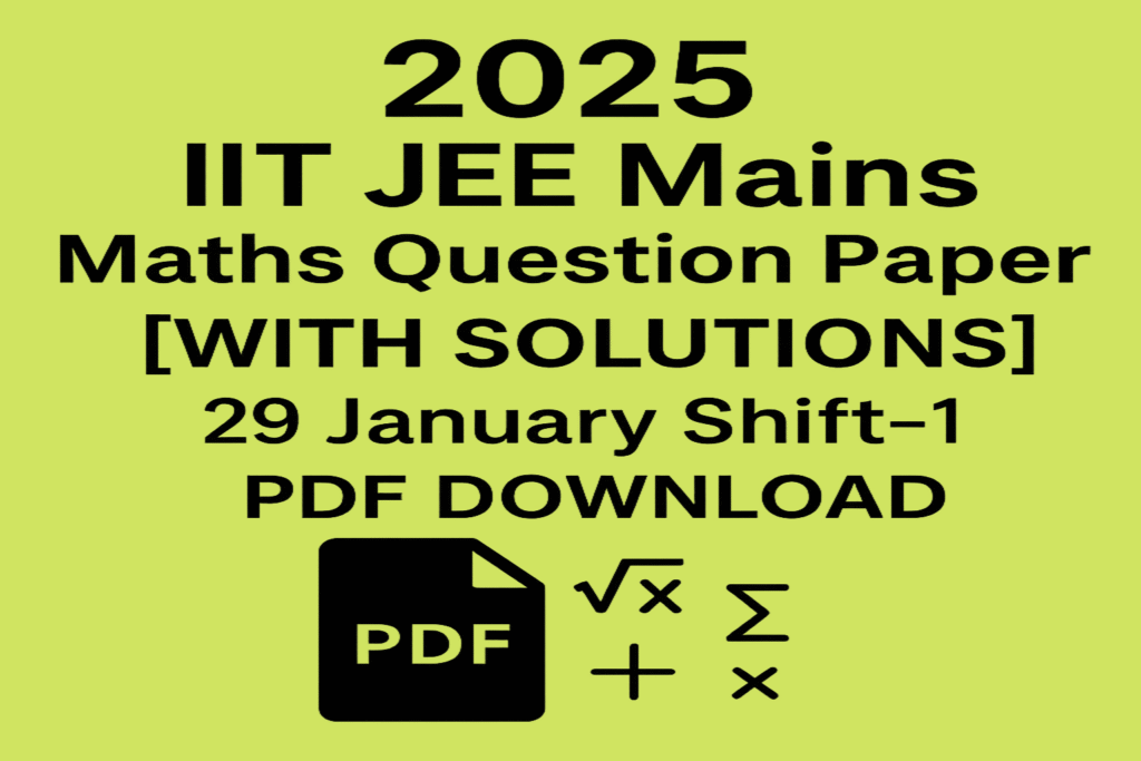 IIT-JEE-Mains-Maths-Question-paper-with-solutions-2025-Jan29-1